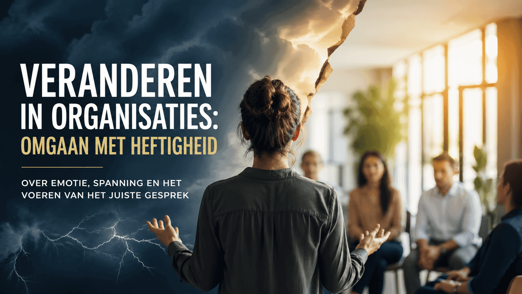 Veranderen in organisaties: omgaan met heftigheid